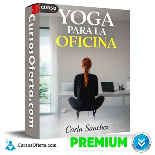 Yoga Para la Oficina de Carla Sánchez yoga para la oficina de carla sanchez 69afcba88e262