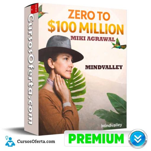 Zero to 100 Million (Inglés) de Miki Agrawal – Mindvalley 1 Zero to 100 Million (Inglés) de Miki Agrawal – Mindvalley