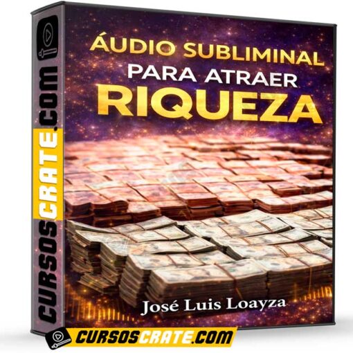 Audio subliminal para atraer riqueza de José Luis Loayza 1 Audio subliminal para atraer riqueza de José Luis Loayza