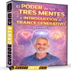 El poder de tus tres mentes e introducción al trance generativo de Daniel Oil