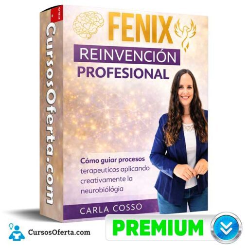 FENIX Reinvención Profesional de Carla Cosso 1 FENIX Reinvención Profesional de Carla Cosso