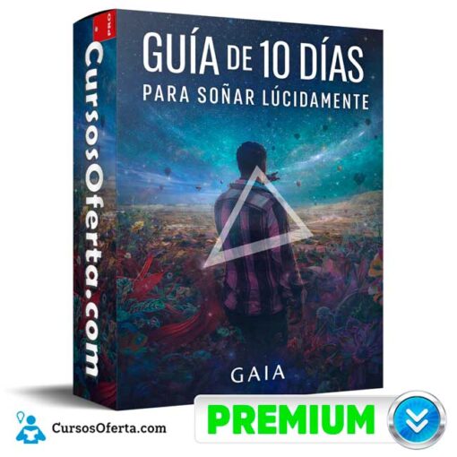 Guía de 10 días para soñar lúcidamente de Gaia 1 Guía de 10 días para soñar lúcidamente de Gaia