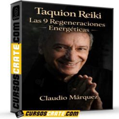 Taquion Reiki Las 9 Regeneraciones energéticas de Claudio Márquez