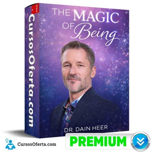 The Magic Of Being (En Español) de Dr. Dain Heer 1 The Magic Of Being (En Español) de Dr. Dain Heer