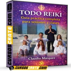 Todo Reiki Guía práctica completa para sesiones y clases de Claudio Márquez
