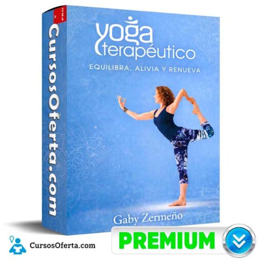 Yoga Terapéutico – Equilibra, Alivia y Renueva de Gaby Zermeño 1 Yoga Terapéutico – Equilibra, Alivia y Renueva de Gaby Zermeño