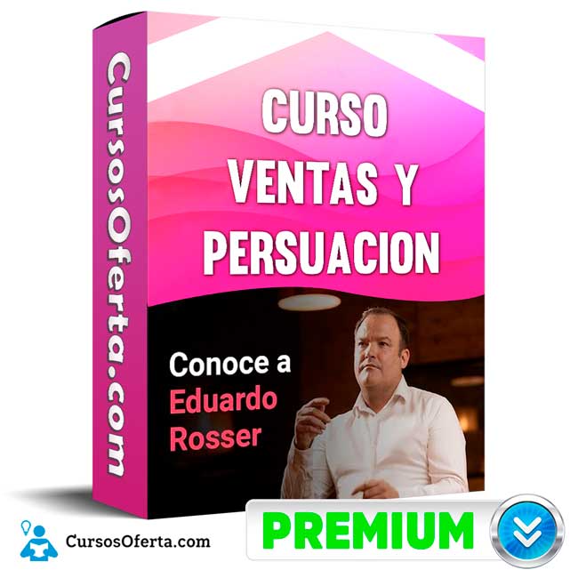 Curso Ventas y Persuasion – Eduardo Rosser 1 Curso Ventas y Persuasion – Eduardo Rosser