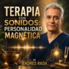 Terapia Con Sonidos: Personalidad Magnética de Andres Rada